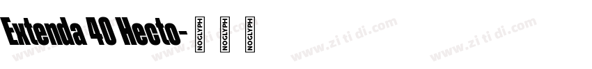 Extenda 40 Hecto字体转换 Extenda 40 Hecto字体转换